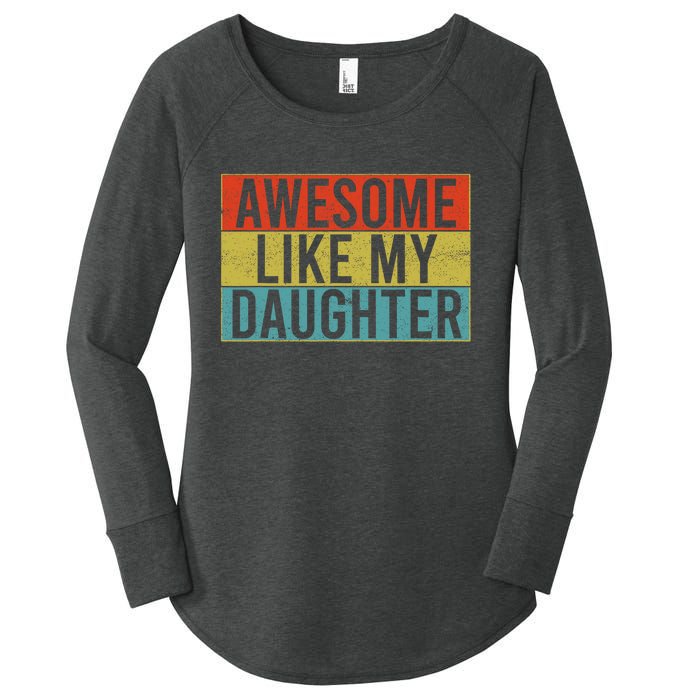 Awesome Like My Daughter Funny Dad FatherS Day Vintage Women's Perfect Tri Tunic Long Sleeve Shirt