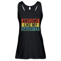 Awesome Like My Daughter Funny Dad FatherS Day Vintage Ladies Essential Flowy Tank