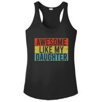 Awesome Like My Daughter Funny Dad FatherS Day Vintage Ladies PosiCharge Competitor Racerback Tank