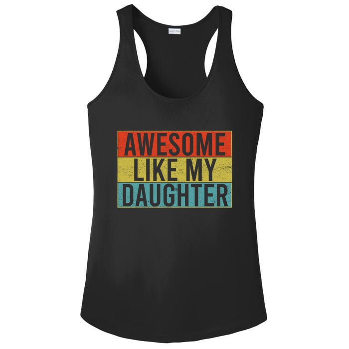 Awesome Like My Daughter Funny Dad FatherS Day Vintage Ladies PosiCharge Competitor Racerback Tank