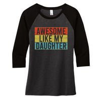 Awesome Like My Daughter Funny Dad FatherS Day Vintage Women's Tri-Blend 3/4-Sleeve Raglan Shirt