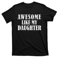 Awesome Like My Daughter Funny Fathers Day Gift Dad T-Shirt