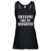 Awesome Like My Daughter Funny Fathers Day Gift Dad Ladies Essential Flowy Tank