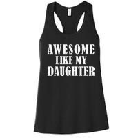 Awesome Like My Daughter Funny Fathers Day Gift Dad Women's Racerback Tank