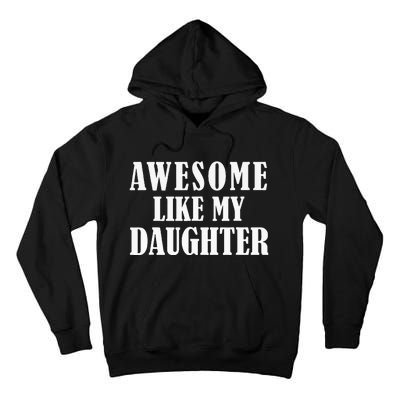 Awesome Like My Daughter Funny Fathers Day Gift Dad Tall Hoodie