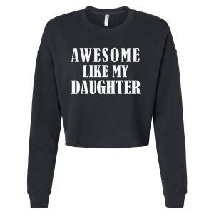 Awesome Like My Daughter Funny Fathers Day Gift Dad Cropped Pullover Crew