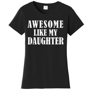 Awesome Like My Daughter Funny Fathers Day Gift Dad Women's T-Shirt