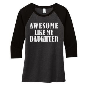 Awesome Like My Daughter Funny Fathers Day Gift Dad Women's Tri-Blend 3/4-Sleeve Raglan Shirt