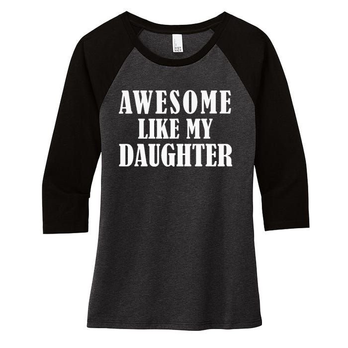 Awesome Like My Daughter Funny Fathers Day Gift Dad Women's Tri-Blend 3/4-Sleeve Raglan Shirt