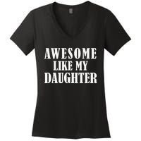 Awesome Like My Daughter Funny Fathers Day Gift Dad Women's V-Neck T-Shirt