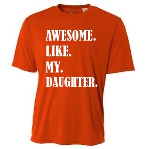 Awesome Like My Daughters Fathers Day Family Humor Gift Dad Cooling Performance Crew T-Shirt