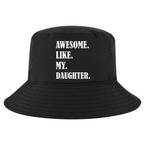 Awesome Like My Daughters Fathers Day Family Humor Gift Dad Cool Comfort Performance Bucket Hat