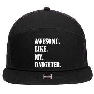 Awesome Like My Daughters Fathers Day Family Humor Gift Dad 7 Panel Mesh Trucker Snapback Hat