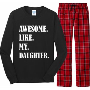 Awesome Like My Daughters Fathers Day Family Humor Gift Dad Long Sleeve Pajama Set