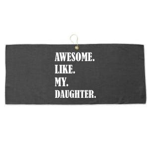 Awesome Like My Daughters Fathers Day Family Humor Gift Dad Large Microfiber Waffle Golf Towel