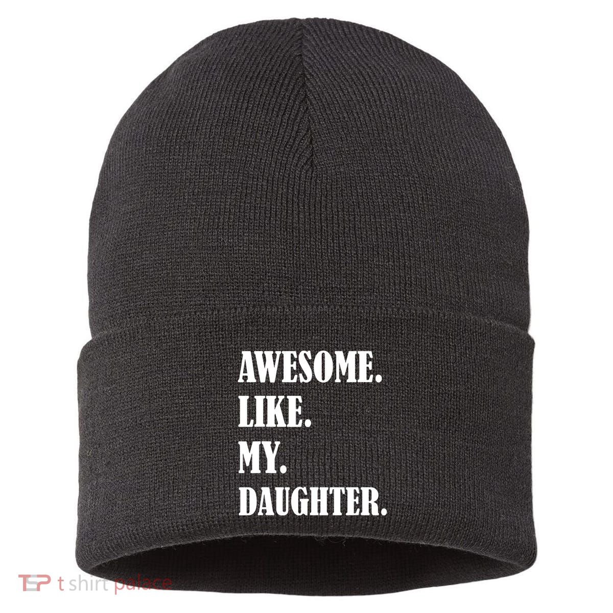 Awesome Like My Daughters Fathers Day Family Humor Gift Dad Sustainable Knit Beanie