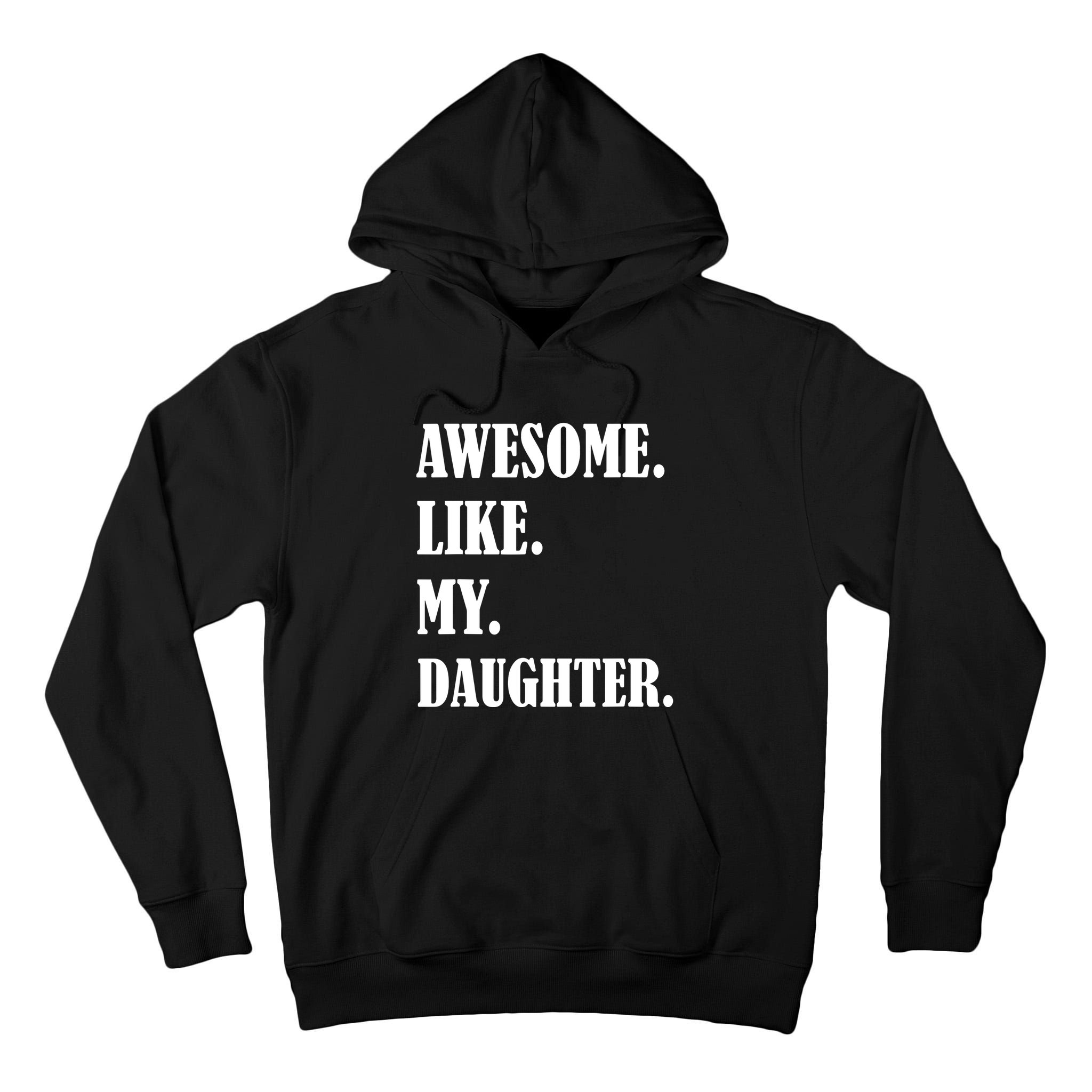Awesome Like My Daughters Fathers Day Family Humor Gift Dad Tall Hoodie