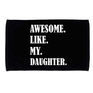 Awesome Like My Daughters Fathers Day Family Humor Gift Dad Microfiber Hand Towel