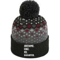 Awesome Like My Daughters Fathers Day Family Humor Gift Dad The Baniff Cuffed Pom Beanie