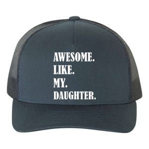 Awesome Like My Daughters Fathers Day Family Humor Gift Dad Yupoong Adult 5-Panel Trucker Hat