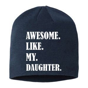 Awesome Like My Daughters Fathers Day Family Humor Gift Dad Sustainable Beanie