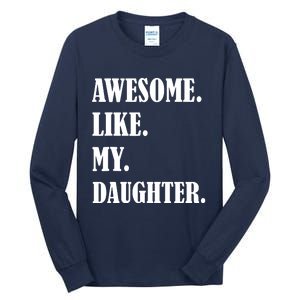 Awesome Like My Daughters Fathers Day Family Humor Gift Dad Tall Long Sleeve T-Shirt