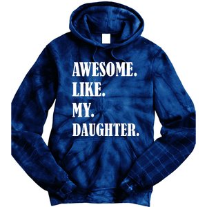 Awesome Like My Daughters Fathers Day Family Humor Gift Dad Tie Dye Hoodie