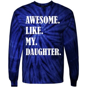 Awesome Like My Daughters Fathers Day Family Humor Gift Dad Tie-Dye Long Sleeve Shirt