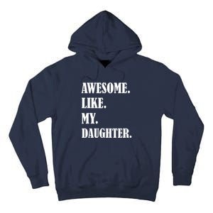 Awesome Like My Daughters Fathers Day Family Humor Gift Dad Tall Hoodie