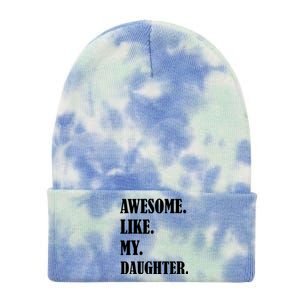 Awesome Like My Daughters Fathers Day Family Humor Gift Dad Tie Dye 12in Knit Beanie