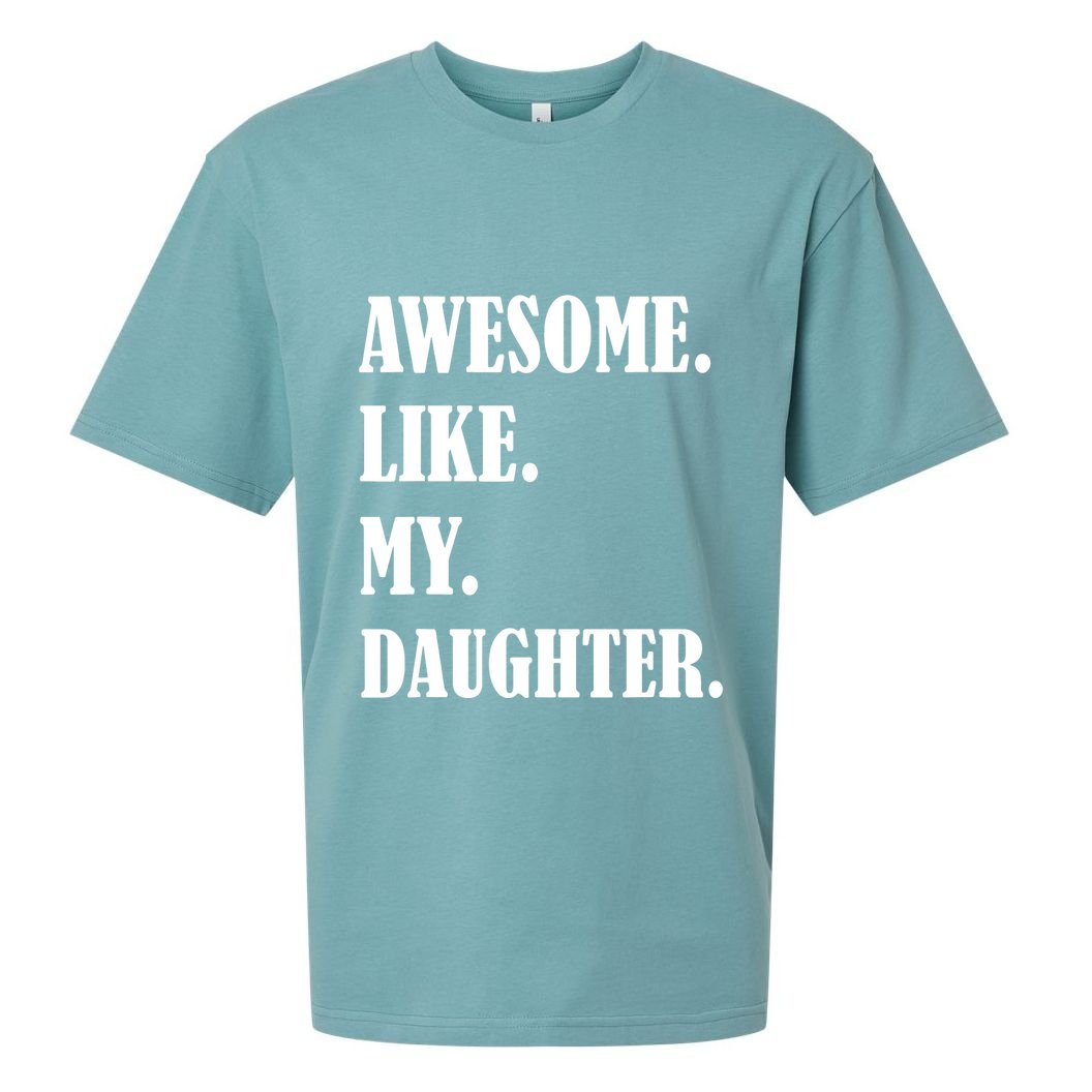 Awesome Like My Daughters Fathers Day Family Humor Gift Dad Sueded Cloud Jersey T-Shirt