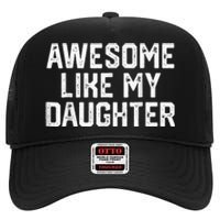 Awesome Like My Daughter Gifts Funny High Crown Mesh Back Trucker Hat