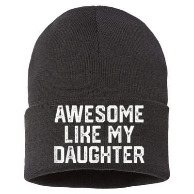 Awesome Like My Daughter Gifts Funny Sustainable Knit Beanie