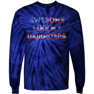 Awesome Like My Daughters Fathers Day Tie-Dye Long Sleeve Shirt