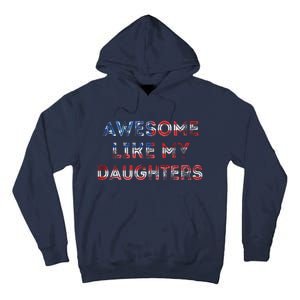 Awesome Like My Daughters Fathers Day Tall Hoodie