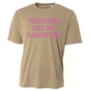 Awesome Like My Daughter Women Funny Mothers Day Cooling Performance Crew T-Shirt