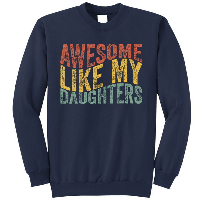 Awesome Like My Daughter Retro Dad Funny Fathers Sweatshirt