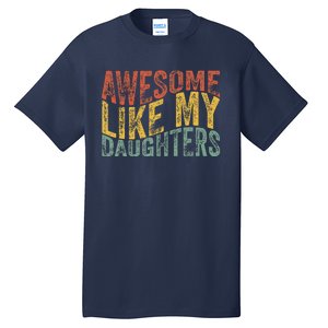 Awesome Like My Daughter Retro Dad Funny Fathers Tall T-Shirt