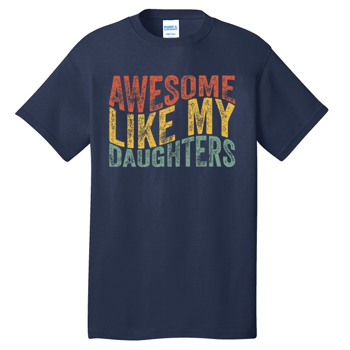 Awesome Like My Daughter Retro Dad Funny Fathers Tall T-Shirt