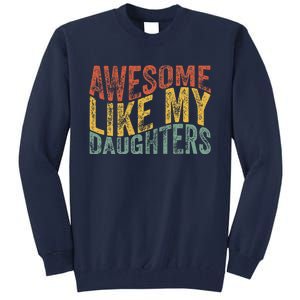 Awesome Like My Daughter Retro Dad Funny Fathers Tall Sweatshirt