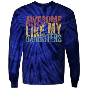 Awesome Like My Daughter Retro Dad Funny Fathers Tie-Dye Long Sleeve Shirt