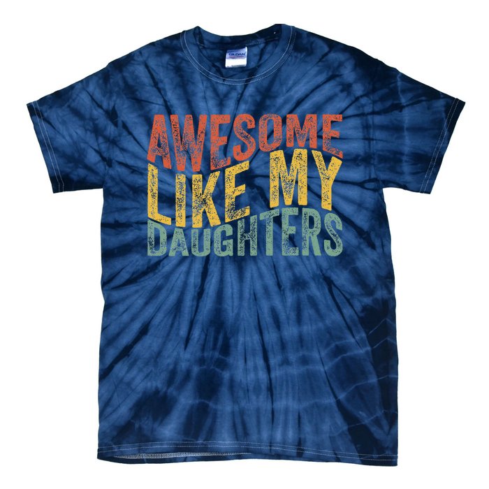 Awesome Like My Daughter Retro Dad Funny Fathers Tie-Dye T-Shirt