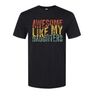 Awesome Like My Daughter Retro Dad Funny Fathers Softstyle CVC T-Shirt