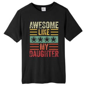 Awesome Like My Daughter Retro Dad Funny Fathers Tall Fusion ChromaSoft Performance T-Shirt