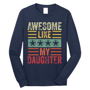 Awesome Like My Daughter Retro Dad Funny Fathers Long Sleeve Shirt