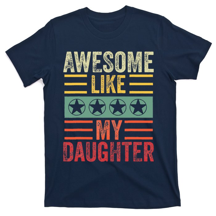 Awesome Like My Daughter Retro Dad Funny Fathers T-Shirt