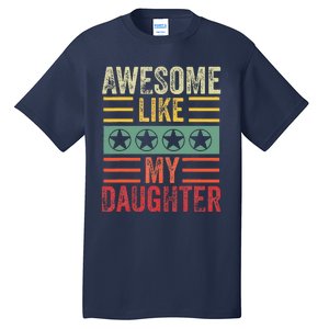 Awesome Like My Daughter Retro Dad Funny Fathers Tall T-Shirt