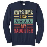 Awesome Like My Daughter Retro Dad Funny Fathers Tall Sweatshirt