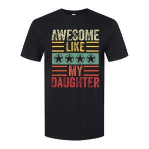 Awesome Like My Daughter Retro Dad Funny Fathers Softstyle CVC T-Shirt