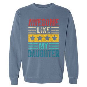 Awesome Like My Daughter Retro Dad Funny Fathers Garment-Dyed Sweatshirt